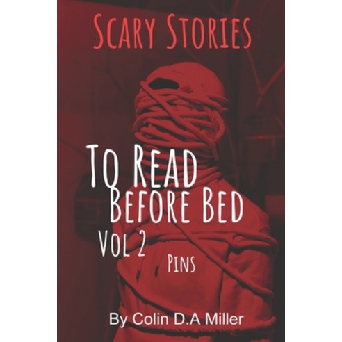 (영문도서) Scary Stories To Read Before Bed: Vol2 "Pins" Paperback, Independently Published, English, 9798858305217