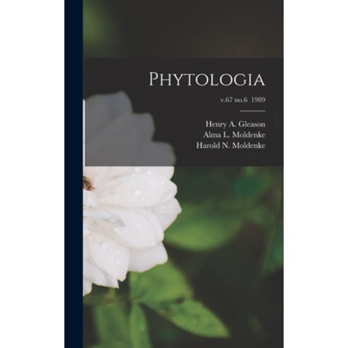 (영문도서) Phytologia; v.67 no.6 1989 Hardcover, Hassell Street Press, English, 9781013909740