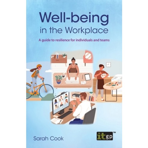 (영문도서) Well-Being in the Workplace: A Guide to Resilience for Individuals and Teams Paperback, It Governance Ltd, English, 9781787783164