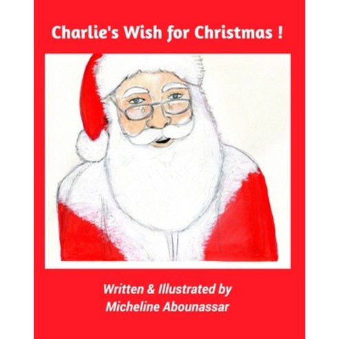 (영문도서) Charlie''s Wish for Christmas Paperback, Blurb, English, 9798211297227