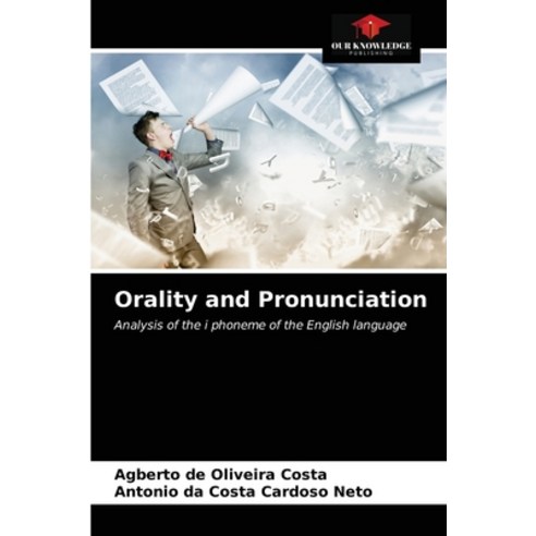 Orality and Pronunciation Paperback, Our Knowledge Publishing, English, 9786203319156