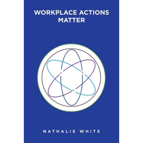 (영문도서) Workplace Actions Matter Paperback, Trafford Publishing, English, 9781698713274