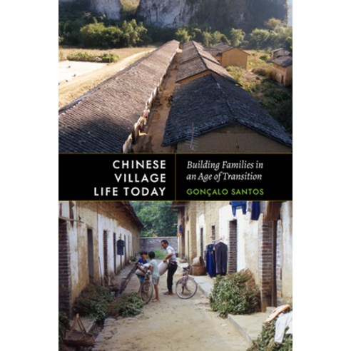 Chinese Village Life Today: Building Families in an Age of Transition Paperback, University of Washington Press, English, 9780295747408