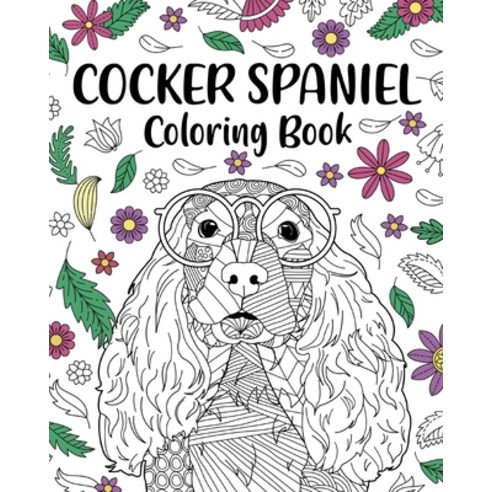 Cocker Spaniel Coloring Book Paperback, Blurb, English, 9781034510147