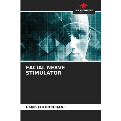 (영문도서) Facial Nerve Stimulator Paperback, Our Knowledge Publishing, English, 9786205993972