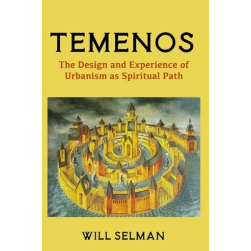 (영문도서) Temenos: The Design and Experience of Urbanism as Spiritual Path Paperback, Mandorla Books, English, 9781950186495