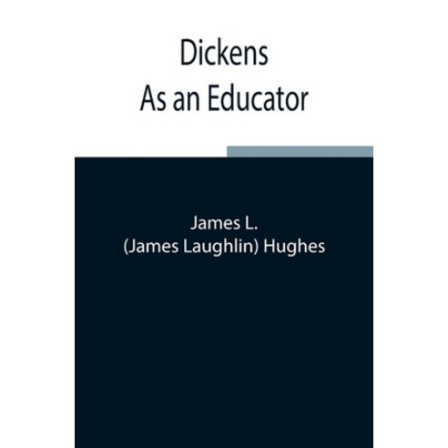 (영문도서) Dickens As an Educator Paperback, Alpha Edition, English, 9789354844690