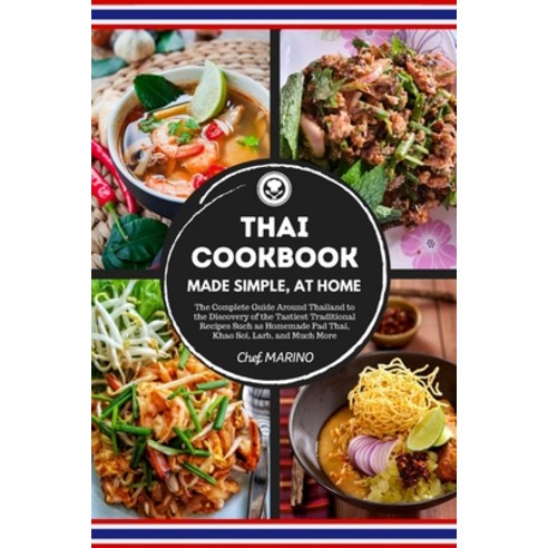 THAI COOKBOOK Made Simple at Home The complete guide around Thailand to the discovery of the tastie... Paperback, Bianconi Publisher Ltd, English, 9781914192289
