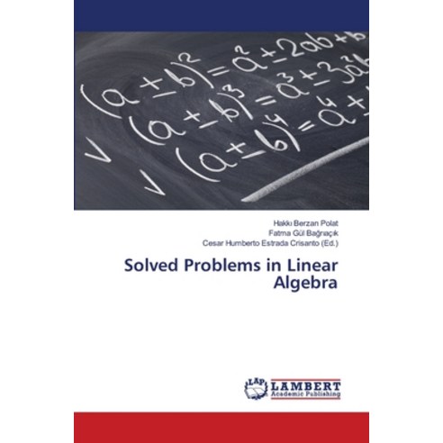 (영문도서) Solved Problems in Linear Algebra Paperback, LAP Lambert Academic Publis..., English, 9786206151883