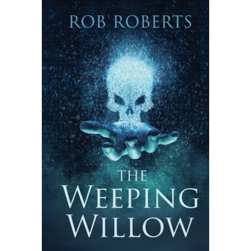 The Weeping Willow Paperback, Independently Published, English, 9798557848381