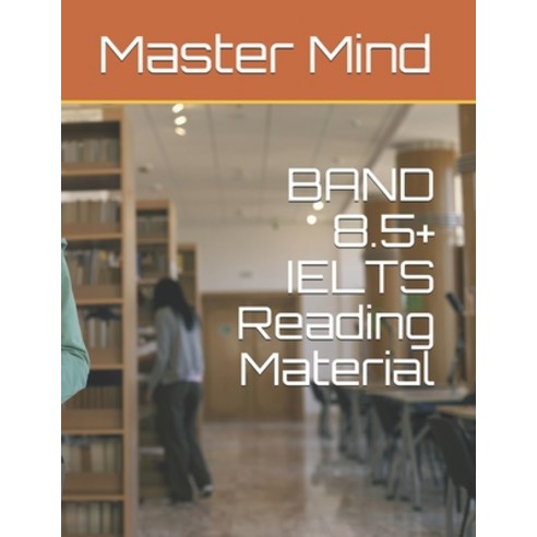 BAND 8.5+ IELTS Reading Material Paperback, Independently Published