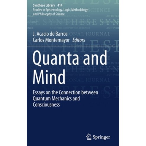 (영문도서) Quanta and Mind: Essays on the Connection Between Quantum Mechanics and Consciousness Hardcover, Springer, English, 9783030219079