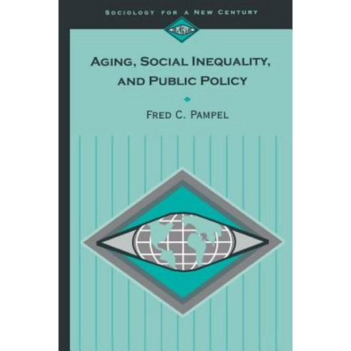 Aging Social Inequality and Public Policy Paperback, Sage Publications, Inc, English, 9780803990951