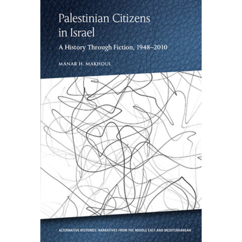 (영문도서) Palestinian Citizens in Israel: A History Through Fiction 1948-2010 Paperback, Edinburgh University Press, English, 9781474459280