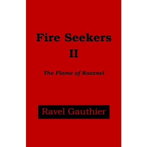 Fire Seekers II: The Flame of Raeznel Paperback, Independently Published