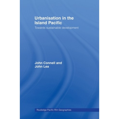 (영문도서) Urbanisation in the Island Pacific: Towards Sustainable Development Paperback, Routledge, English, 9780415513845