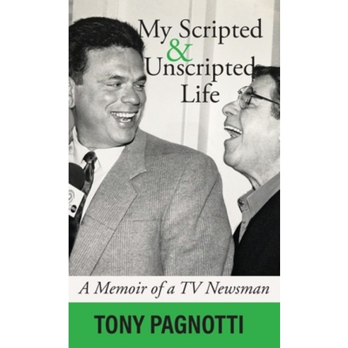 My Scripted and Unscripted Life: A Memoir of a TV Newsman Hardcover, Loyola College/Apprentice H..., English, 9781627203418