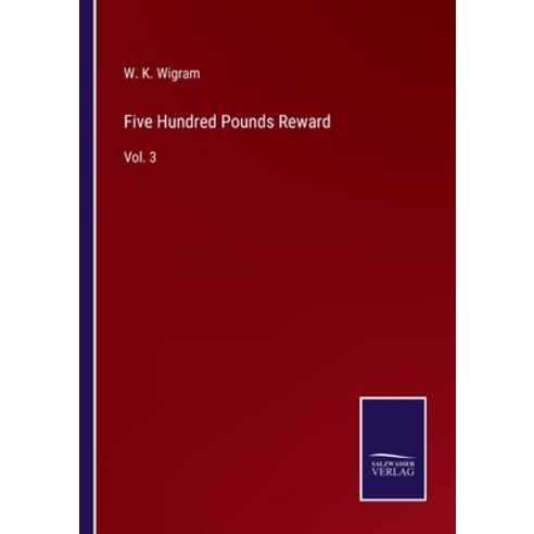 (영문도서) Five Hundred Pounds Reward: Vol. 3 Paperback, Salzwasser-Verlag, English, 9783752572162