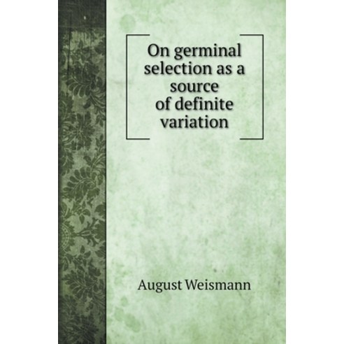(영문도서) On germinal selection as a source of definite variation Hardcover, Book on Demand Ltd., English, 9785519722933