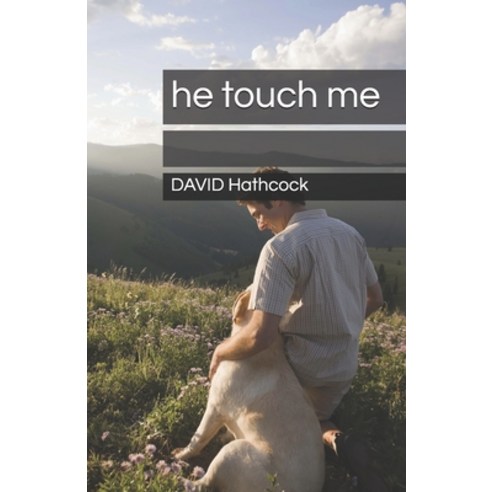he touched me Paperback, Independently Published
