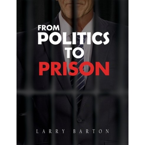 (영문도서) From Politics To Prison Paperback, Scriptor House, English ...