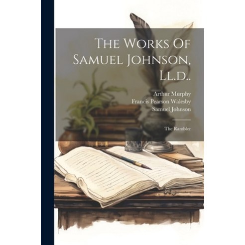 (영문도서) The Works Of Samuel Johnson Ll.d..: The Rambler Paperback, Legare Street Press, English, 9781022379480