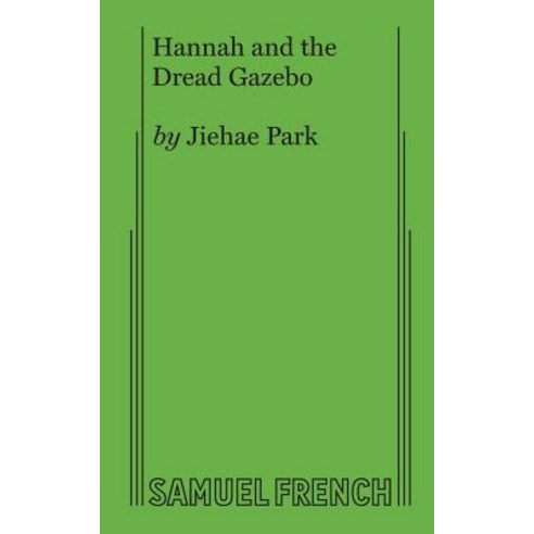 (영문도서) Hannah and the Dread Gazebo Paperback, Concord Theatricals, English, 9780573705885