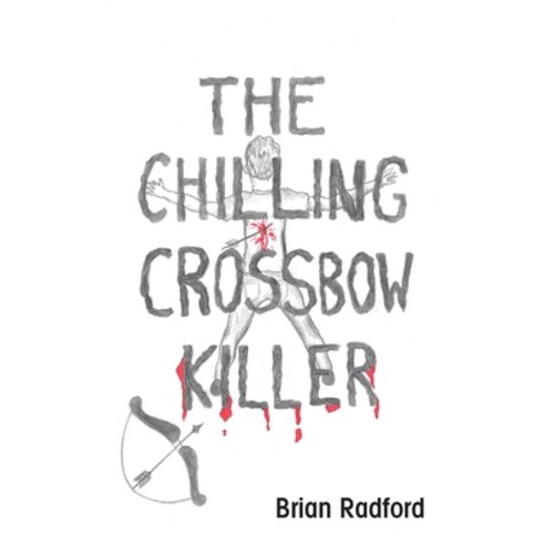 The Chilling Crossbow Killer Paperback, New Generation Publishing