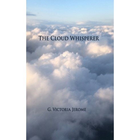 The Cloud Whisperer: Book One Paperback, Independently Published