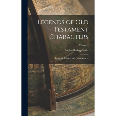 (영문도서) Legends of Old Testament Characters: From the Talmud and Other Sources; Volume 1 Hardcover, Legare Street Press, English, 9781016253987