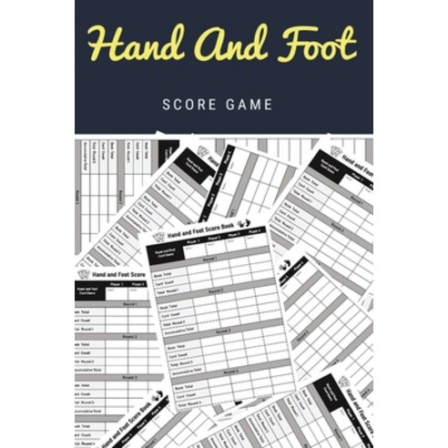 Hand And Foot Score Game: Perfect for your next Game Night and A Scoring Reference Guide Paperback, Independently Published, English, 9781704298726