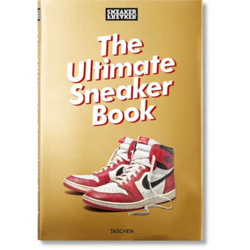 Sneaker Freaker:The Ultimate Sneaker Book!, Taschen