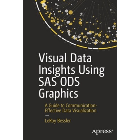 (영문도서) Visual Data Insights Using SAS Ods Graphics: A Guide to Communication-Effective Data Visualiz... Paperback, Apress, English, 9781484286081