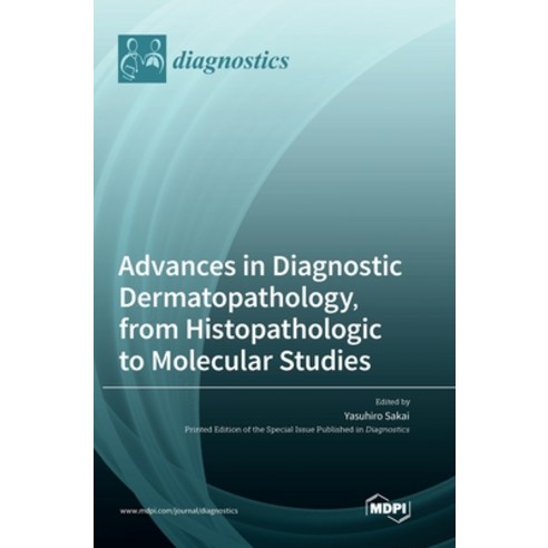 (영문도서) Advances in Diagnostic Dermatopathology from Histopathologic to Molecular Studies Hardcover, Mdpi AG, English, 9783036566207