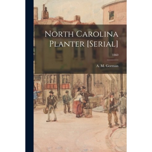 (영문도서) North Carolina Planter [serial]; 1860 Paperback, Legare Street Press, English, 9781015196568