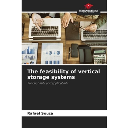 (영문도서) The feasibility of vertical storage systems Paperback, Our Knowledge Publishing, English, 9786206315698