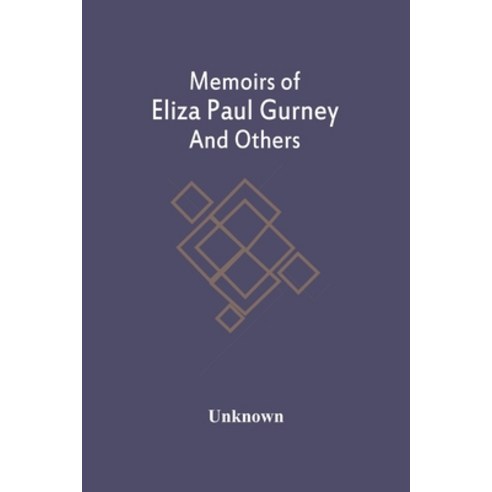 Memoirs Of Eliza Paul Gurney And Others Paperback, Alpha Edition, English, 9789354484278