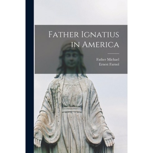 (영문도서) Father Ignatius in America Paperback, Legare Street Press, English, 9781018315034