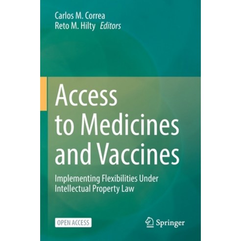 (영문도서) Access to Medicines and Vaccines: Implementing Flexibilities Under Intellectual Property Law Paperback, Springer, English, 9783030831165