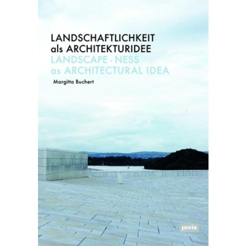 (영문도서) Landschaftlichkeit ALS Architekturidee Paperback, Jovis Verlag, English, 9783868596953