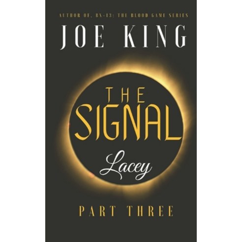 The Signal part 3: Lacey Paperback, Independently Published