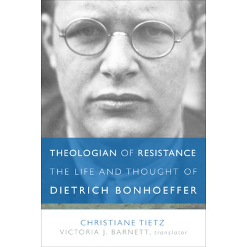(영문도서) Theologian of Resistance: The Life and Thought of Dietrich Bonhoeffer Hardcover, Fortress Press, English, 9781506408446