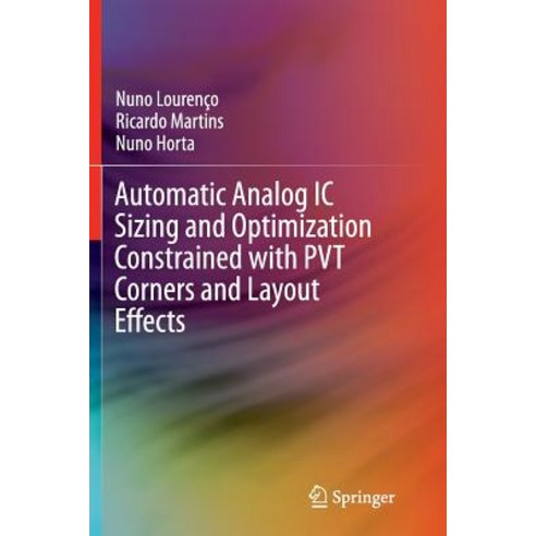 Automatic Analog IC Sizing and Optimization Constrained with Pvt Corners and Layout Effects Paperback, Springer