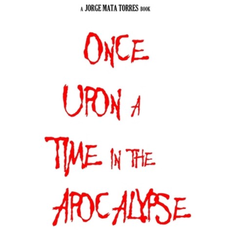(영문도서) Once Upon a Time in the Apocalypse Paperback, Independently Published, English, 9798534491630