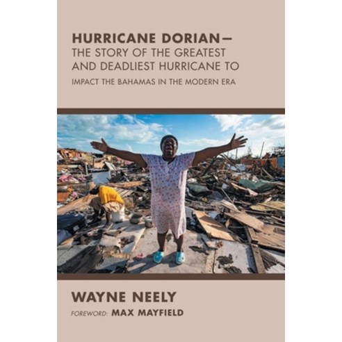 (영문도서) Hurricane Dorian-The Story of the Greatest and Deadliest Hurricane To: Impact the Bahamas in ... Paperback, Xlibris Us, English, 9781669853374