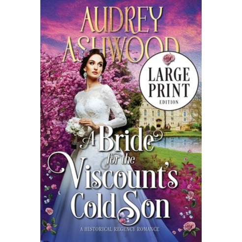 (영문도서) A Bride for the Viscount''s Cold Son (Large Print Edition): A Historical Regency Romance Paperback, Independently Published, English, 9781705473344