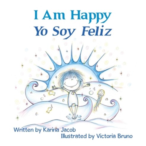 I Am Happy Yo Soy Feliz Paperback, Balboa Press, English, 9781982255657