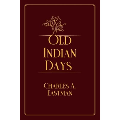 Old Indian Days: Red Premium Edition Paperback, Independently Published, English, 9798712027798