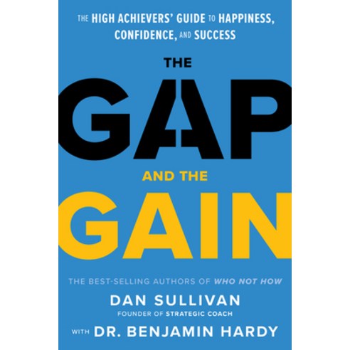 (영문도서) The Gap and the Gain: The High Achievers'' Guide to Happiness Confidence and Success Hardcover, Hay House Business, English, 9781401964368