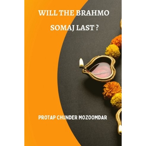 (영문도서) Will the Brahmo Samaj Last Paperback, Blurb, English, 9798881397524